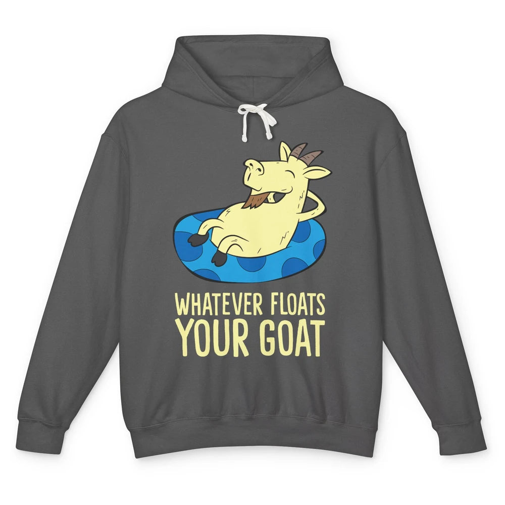 Funny Summer Goat Whatever Floats Your Goat Farming Mom Gift Unisex Lightweight Hoodie