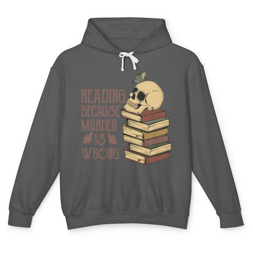 Retro Skull Books Reading Because Murder Is Wrong Booknerd Unisex Lightweight Hoodie