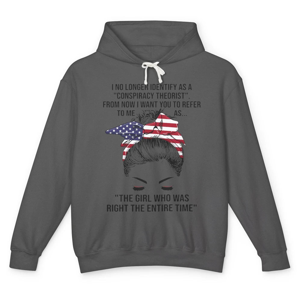 America Girl I No Longer Identify As A Conspiracy Theorist Unisex Lightweight Hoodie