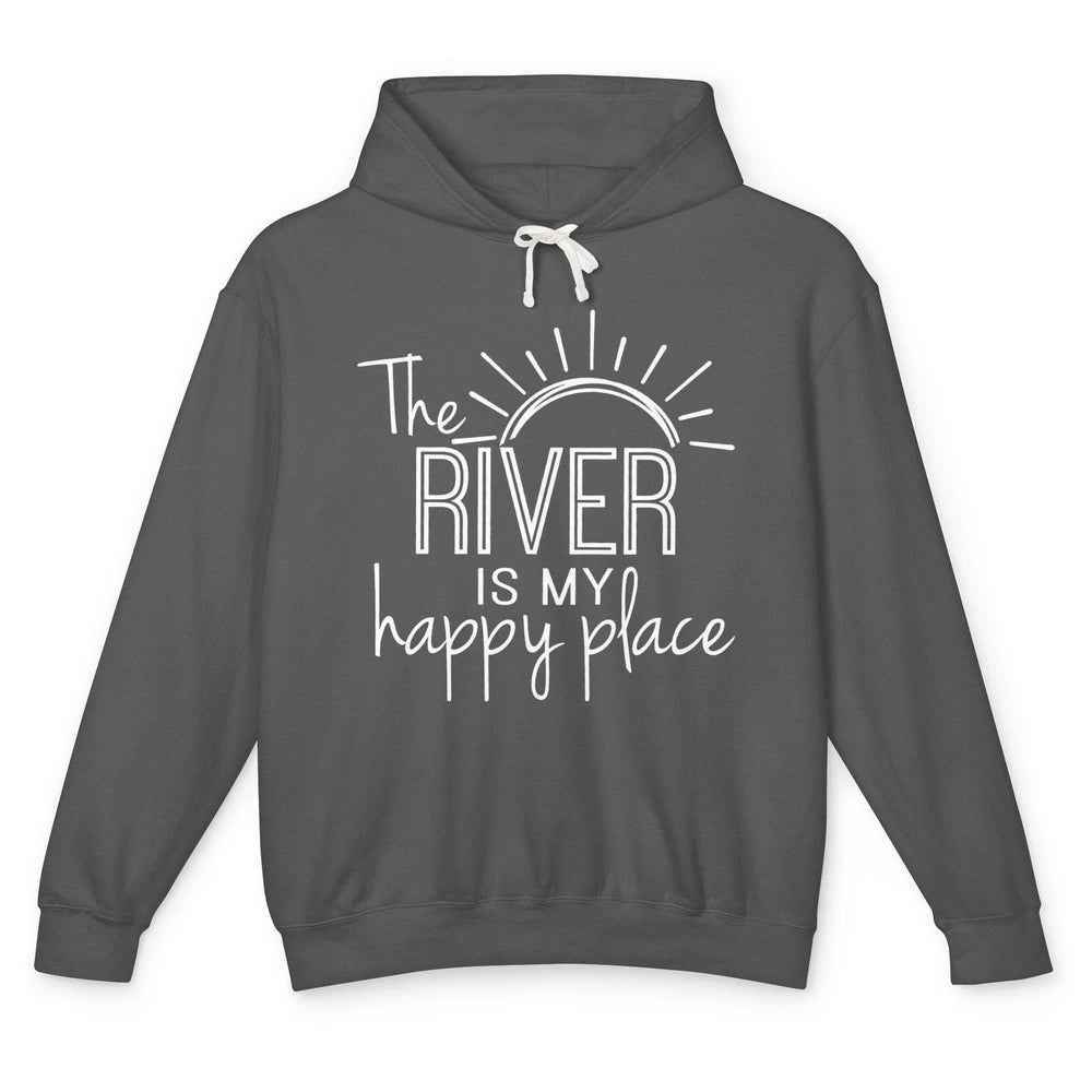 River Is My Happy Place Sun Rays River Days Rive Life Gift Unisex Lightweight Hoodie