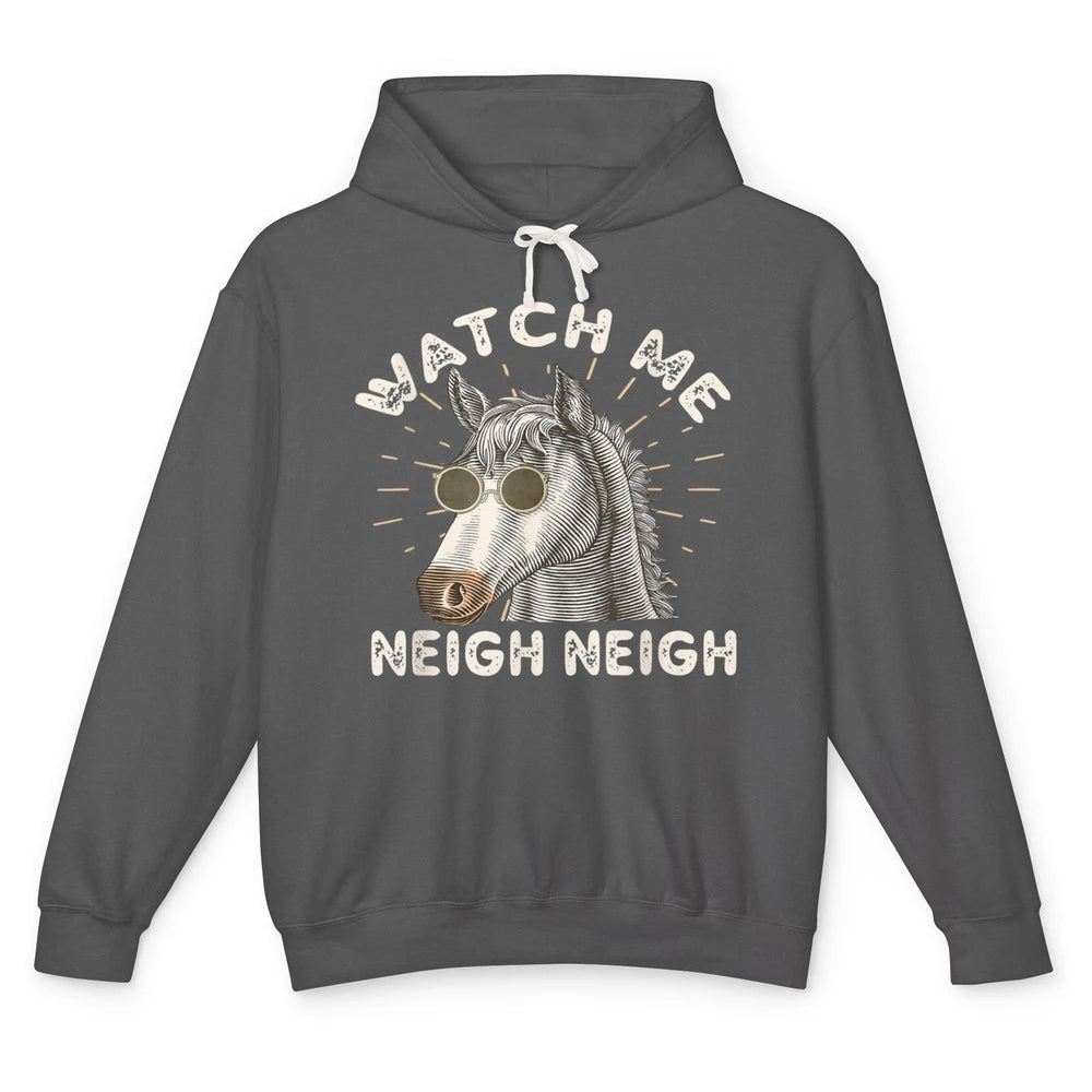 Watch Me Neigh Funny Equestrian Horse Race Retro Farm Animal Unisex Lightweight Hoodie