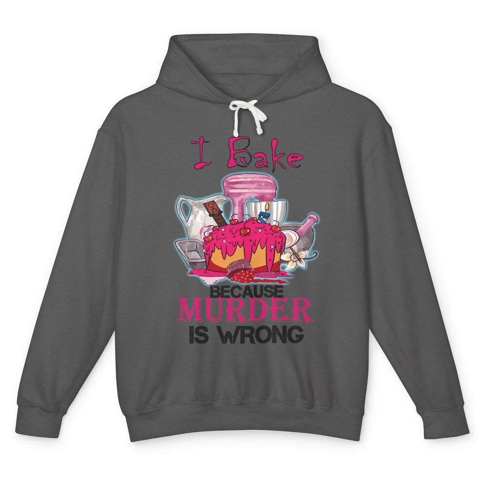 Baking Machine I Bake Because Murder Is Wrong Bakers Life Unisex Lightweight Hoodie