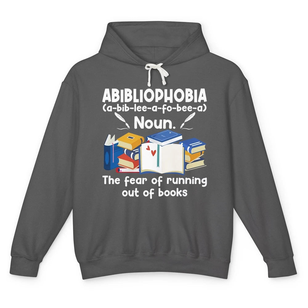 Abibliophobia Fear Of Running Out Of Books Reading Lovers Unisex Lightweight Hoodie