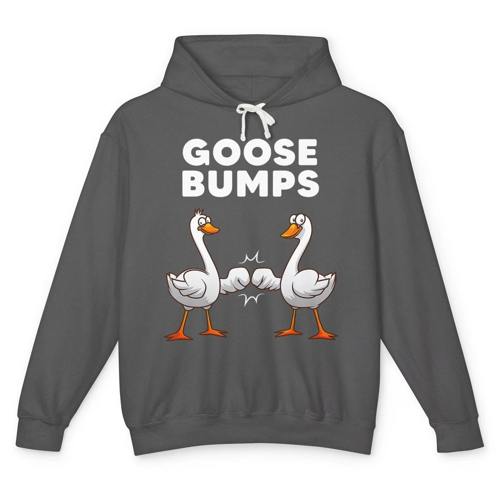 Funny Goose Bumps Humor Geese Sarcastic Pun Joke Farm Animal Unisex Lightweight Hoodie