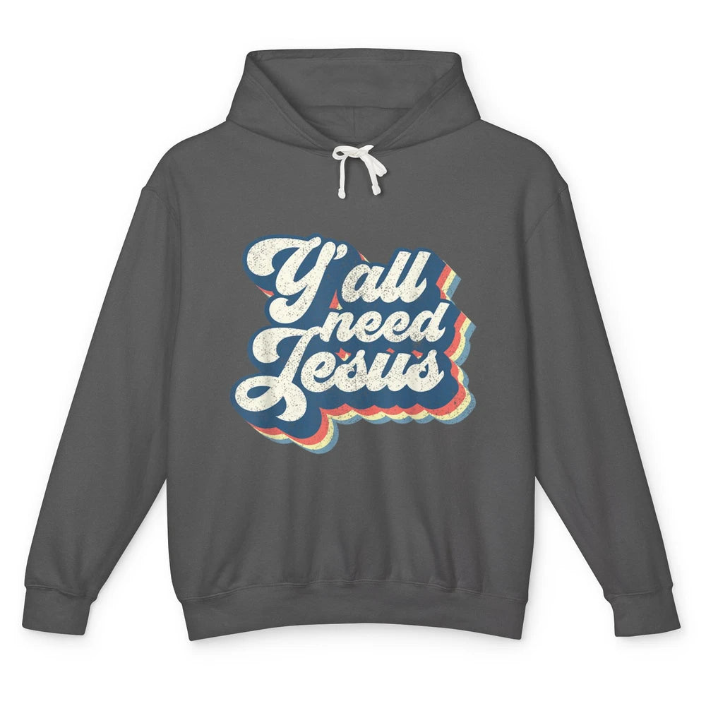 Retro 70s Groovy Y'all Need Jesus Religion Christ Bible God Unisex Lightweight Hoodie