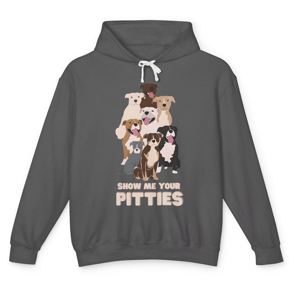 Funny Pitbulls Show Me Your Pitties Cute Pitbull Dog Paw Pet Unisex Lightweight Hoodie