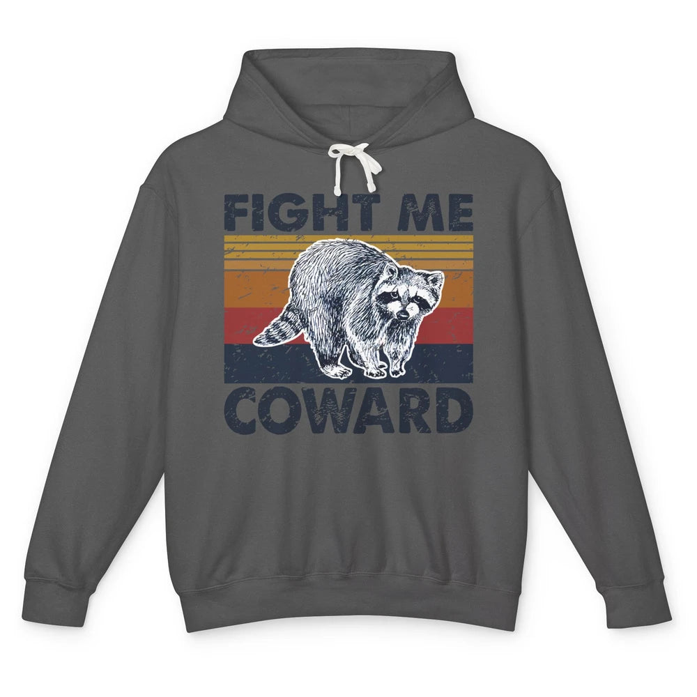 Vintage Raccoon Fight Me Coward Sarcastic Racoon Inspiration Unisex Lightweight Hoodie