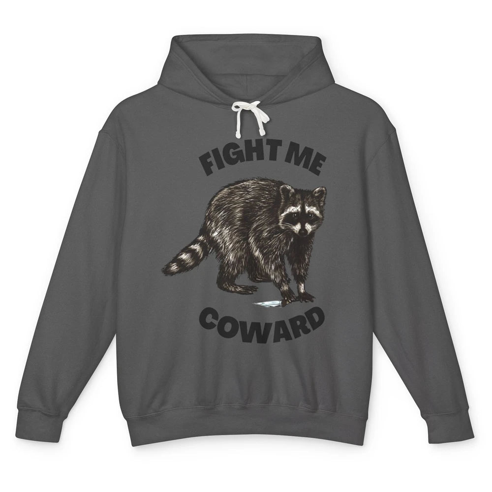 Funny Raccoon Fight Me Coward Sarcastic Racoon Motivational Unisex Lightweight Hoodie