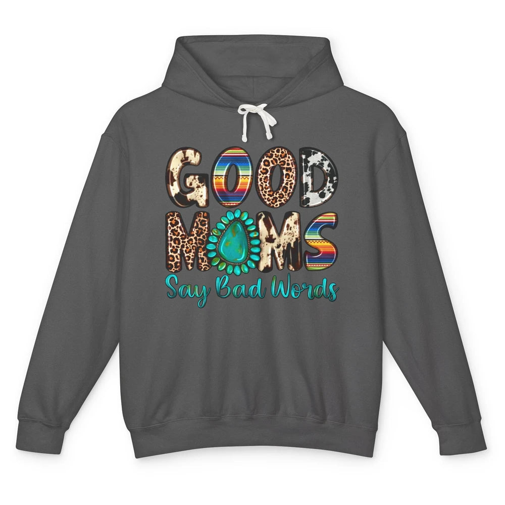 Leopard Good Moms Say Bad Words Turquoise Western Country Unisex Lightweight Hoodie