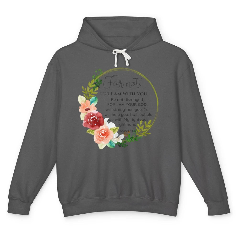 Floral Christian Fear Not For I Am With You Bible Verse Unisex Lightweight Hoodie