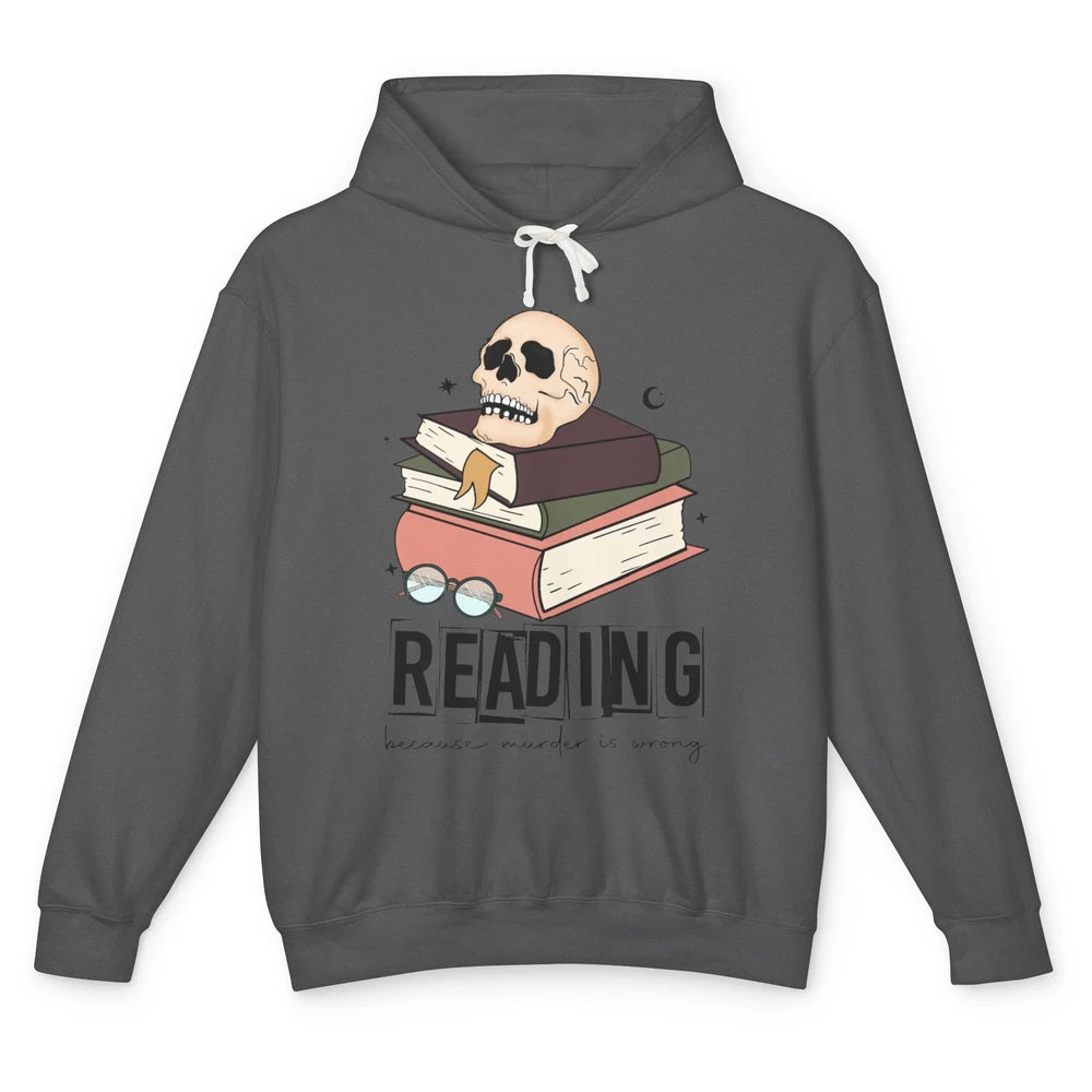 Retro Skull Books Reading Because Murder Is Wrong Booknerd Unisex Lightweight Hoodie