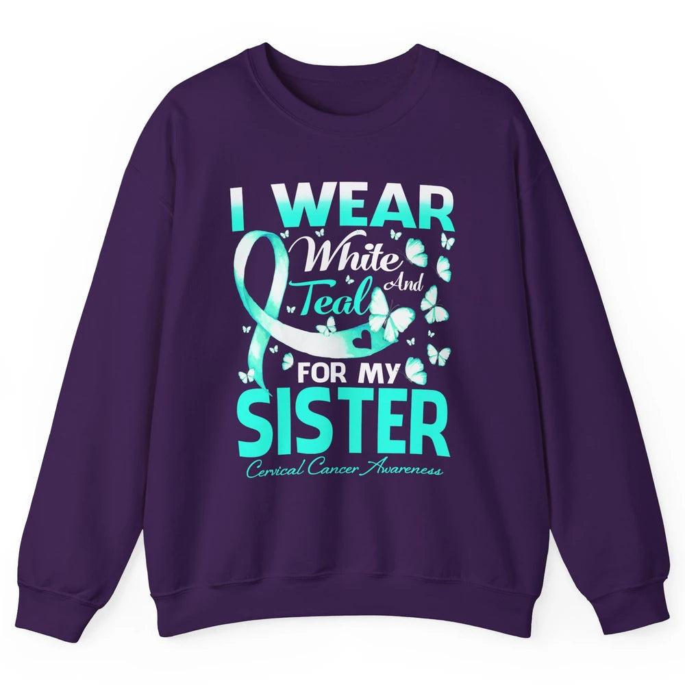 Wear White And Teal For Sister Warrior Cervical Cancer Month Unisex Crewneck Sweatshirt