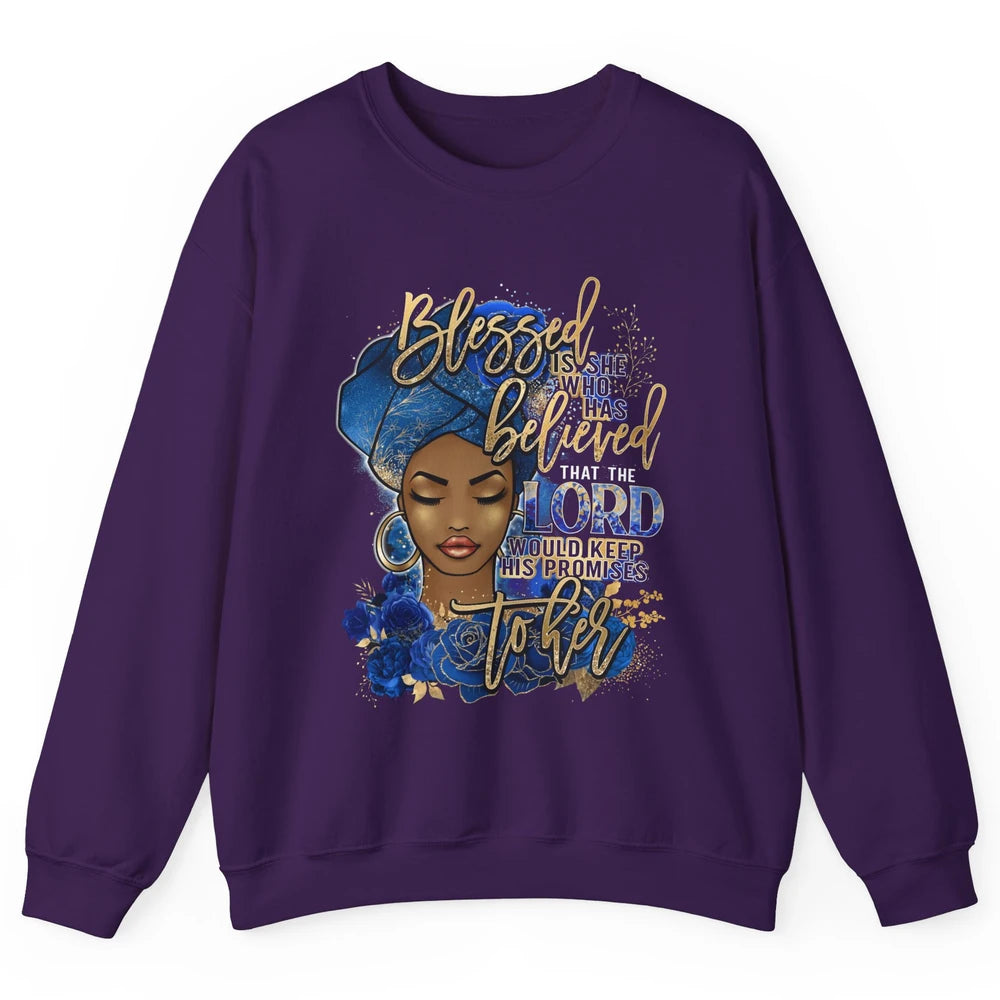 Black Woman Blessed Is She Who Believed God Christian Unisex Crewneck Sweatshirt