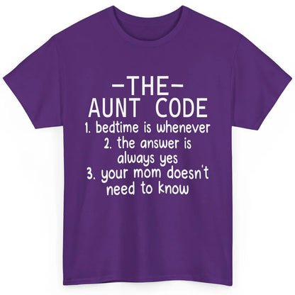 Funny Aunt Life The Aunt Code Your Mom Doesn't Need To Know Classic Unisex T-Shirt