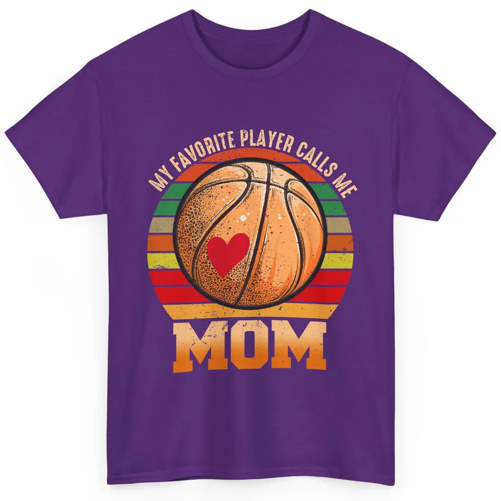 Vintage Basketball Mom My Favorite Player Calls Me Mom Classic Unisex T-Shirt