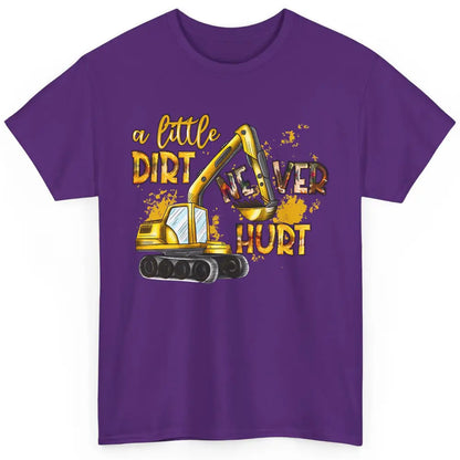 A Little Dirt Never Hurt Construction Bulldozer Excavator Classic Unisex T-Shirt