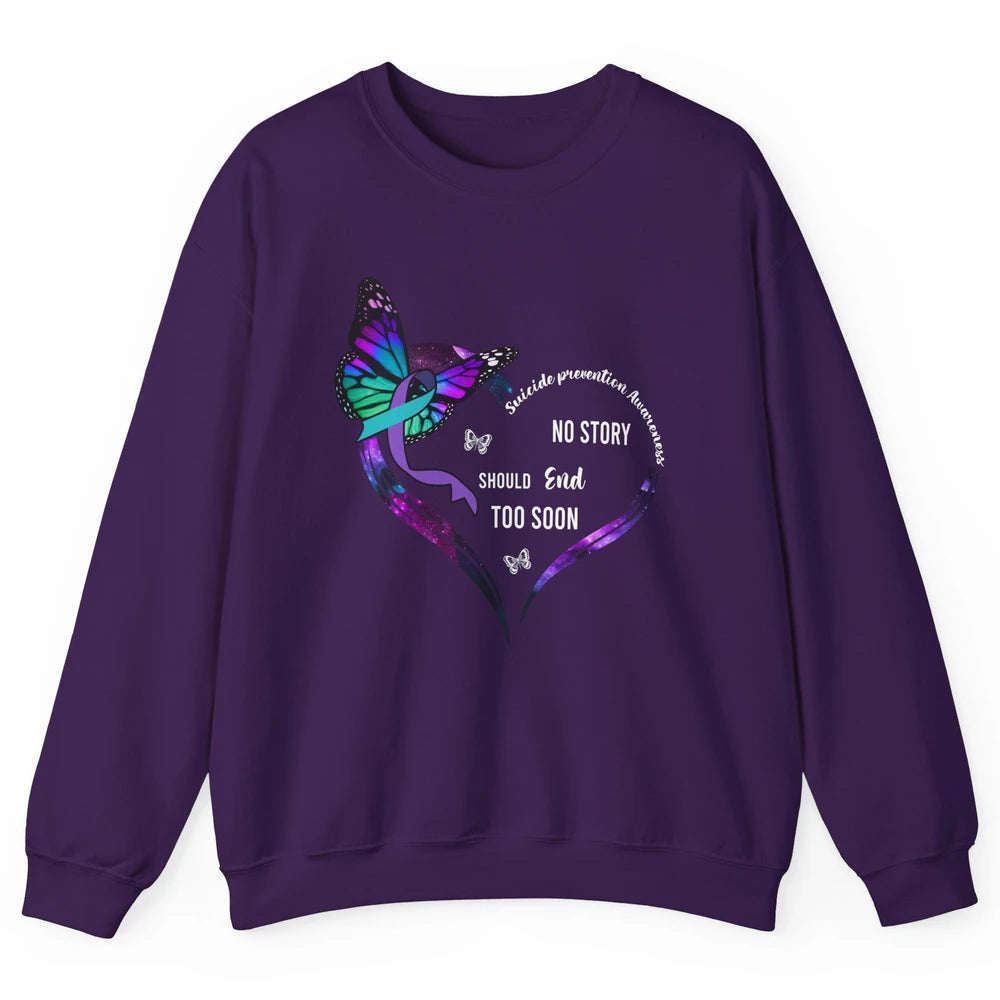 Suicide Prevention Butterflies No Story Should End Too Soon Unisex Crewneck Sweatshirt