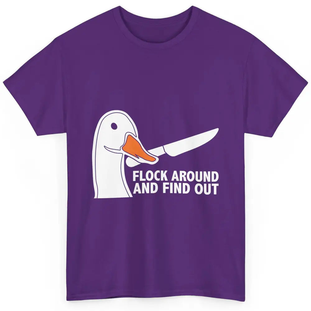 Flock Around And Find Out Goose With Knife Geese Meme Animal Classic Unisex T-Shirt