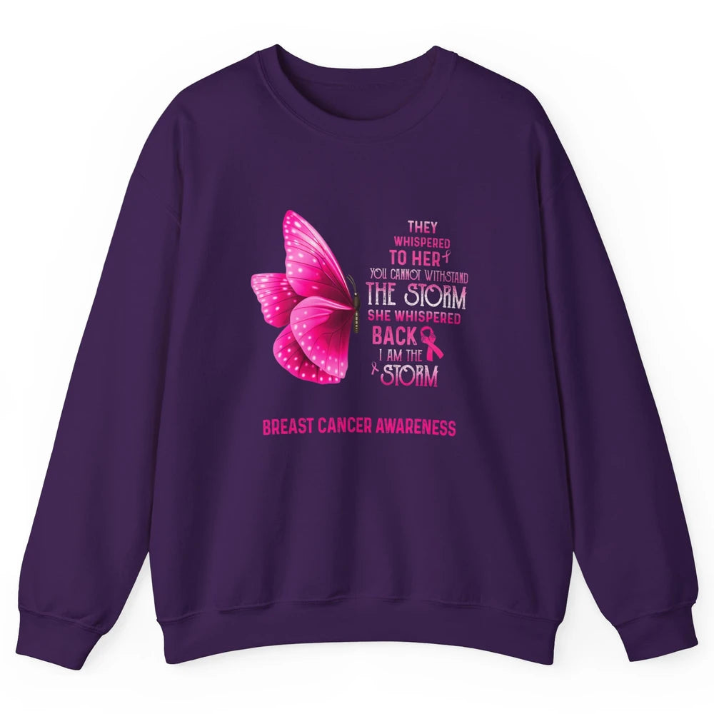 Breast Cancer I Am The Storm Pink Ribbon Warrior Butterfly Unisex Crewneck Sweatshirt