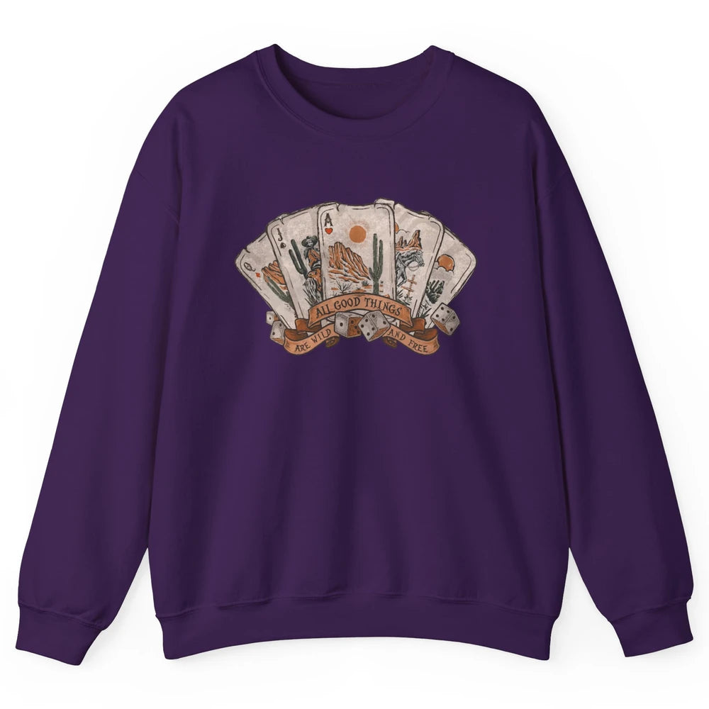 All Good Thing Wild Free Poker Card Western Country Retro Unisex Crewneck Sweatshirt