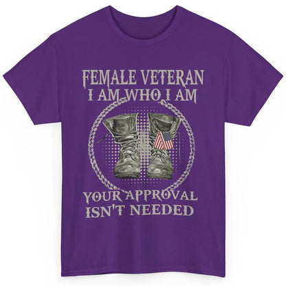 Female Veteran I Am Who I Am Proud US Soldier Patriotism Classic Unisex T-Shirt