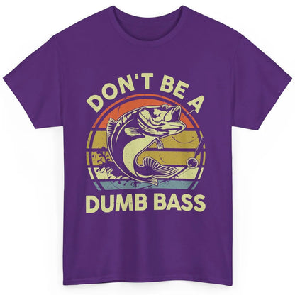 Vintage Bass Fishing Don't Be A Dumb Bass Fisherman Reel Men Classic Unisex T-Shirt