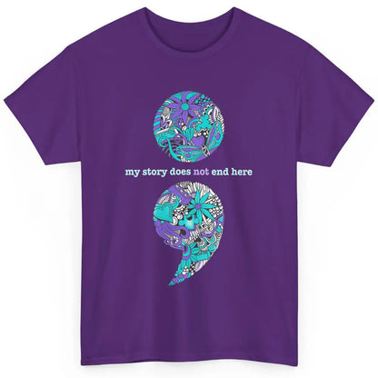 Semicolon Suicide Awareness Suicide Prevention Teal Purple Classic Unisex T-Shirt