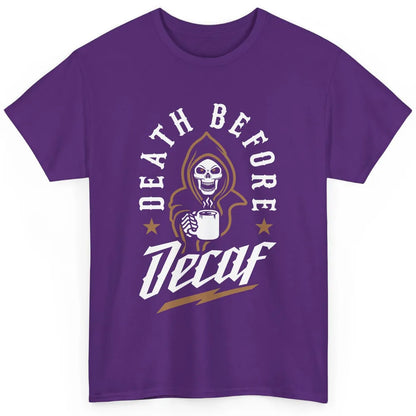 Death Before Decaf Caffeinated Cool Skeleton Coffee Skull Classic Unisex T-Shirt