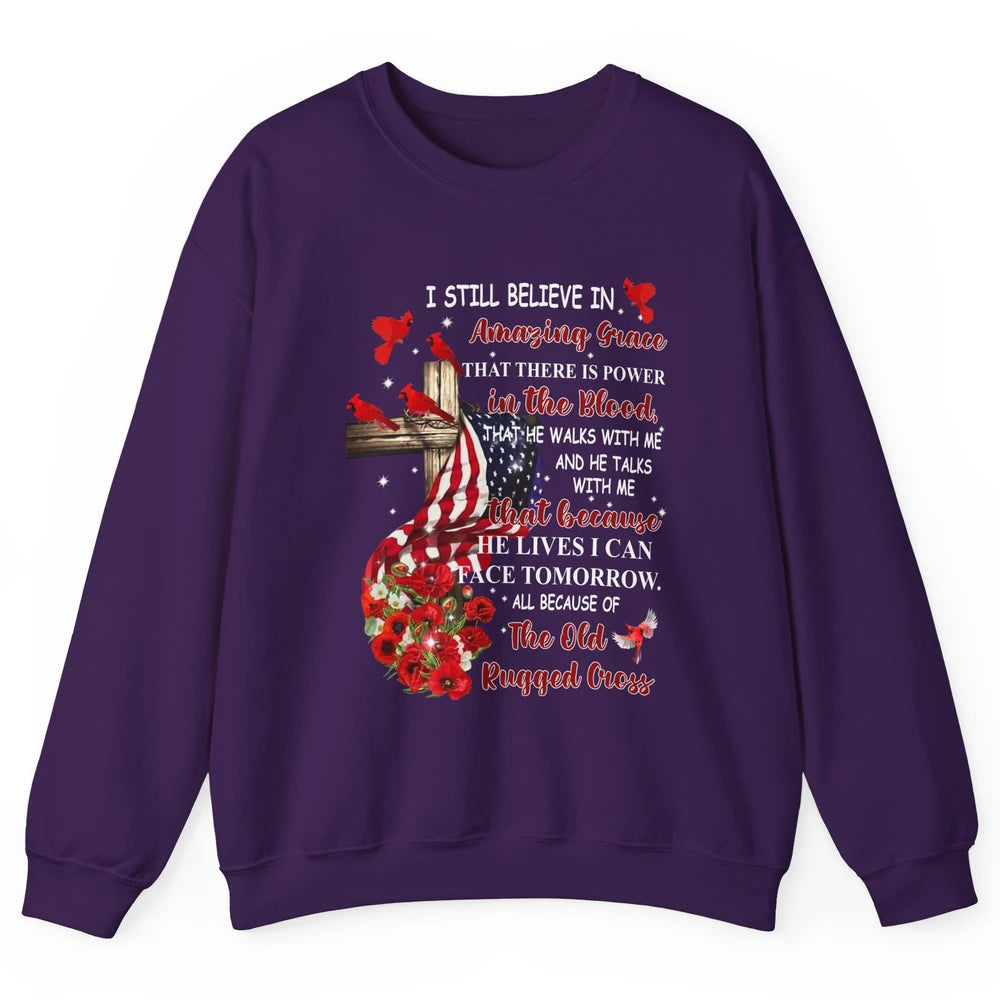 Cardinals US Flag I Still Believe In Amazing Grace Christian Unisex Crewneck Sweatshirt