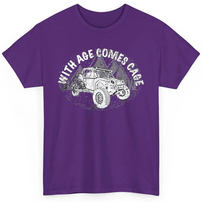 Funny Age Comes Cage ATV Ride Dirty UTV SXS Rider Offroad Classic Unisex T-Shirt