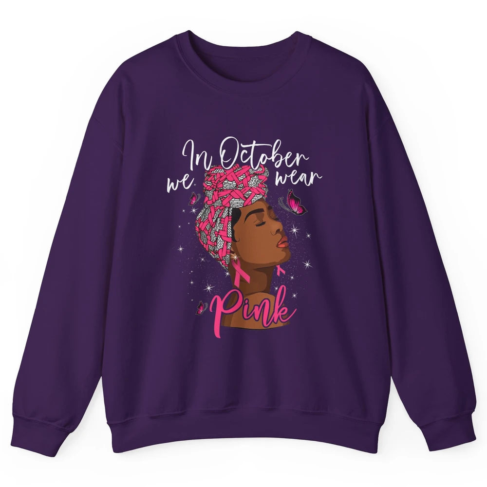 Afro Melanin Lady October Wear Pink Breast Cancer Awareness Unisex Crewneck Sweatshirt