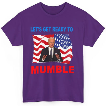 US Flag Joe Biden Let's Get Ready To Mumble Anti Liberals Classic Unisex T-Shirt