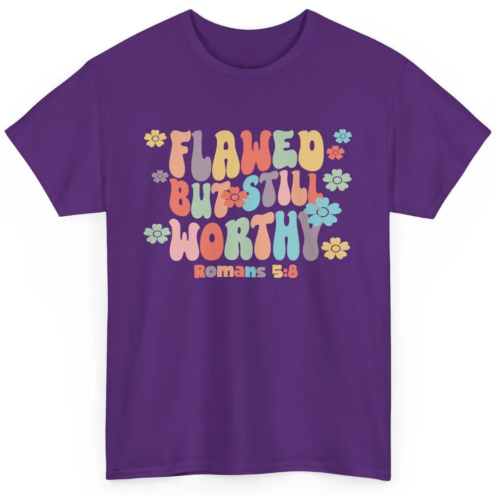 Floral Groovy Christian Flawed But Still Worthy Bible Verse Classic Unisex T-Shirt