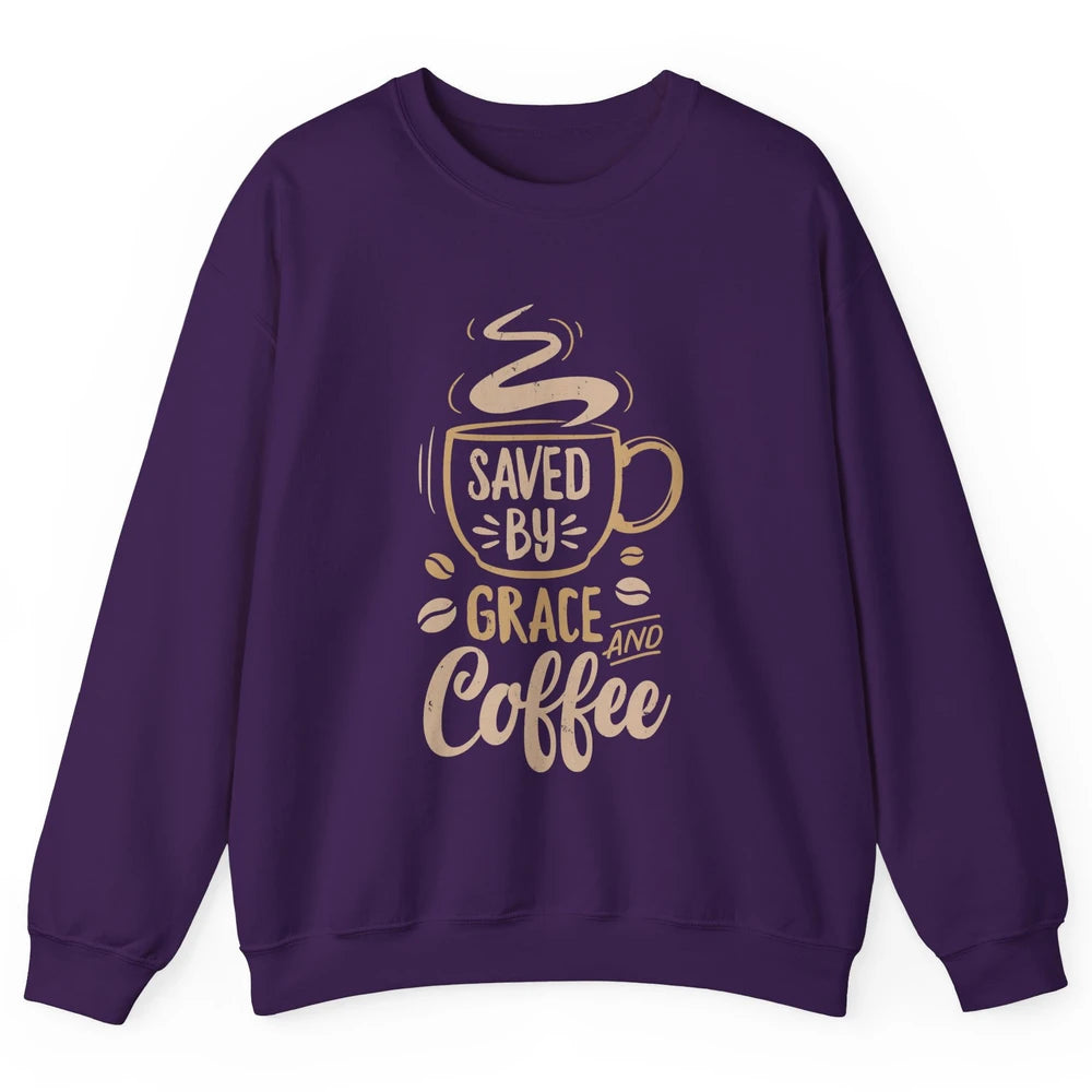 Saved By Grace And Coffee Christian Women Jesus Christ God Unisex Crewneck Sweatshirt