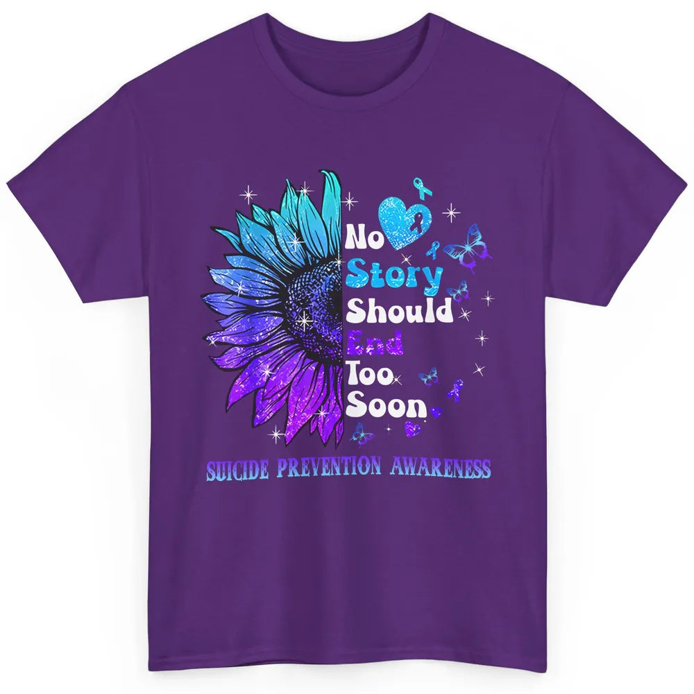 Suicide Prevention Sunflower No Story Should End Too Soon Classic Unisex T-Shirt