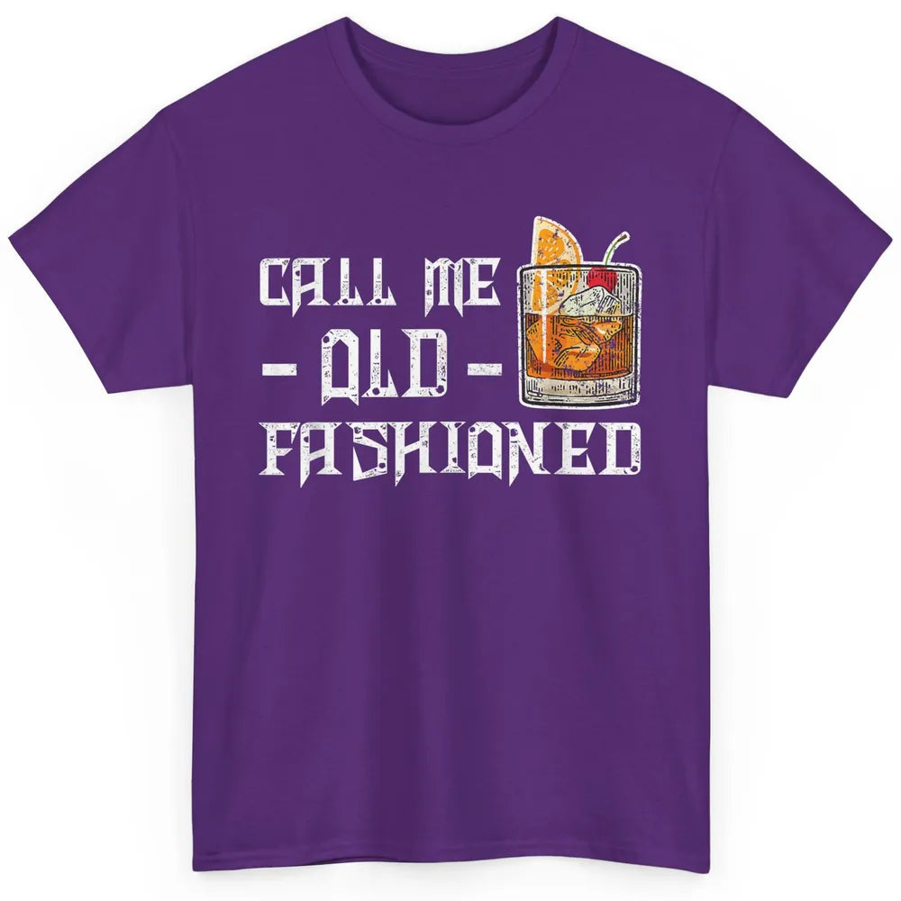 Call Me Old Fashioned Whiskey Retro Wine Shot Drink Alcohol Classic Unisex T-Shirt