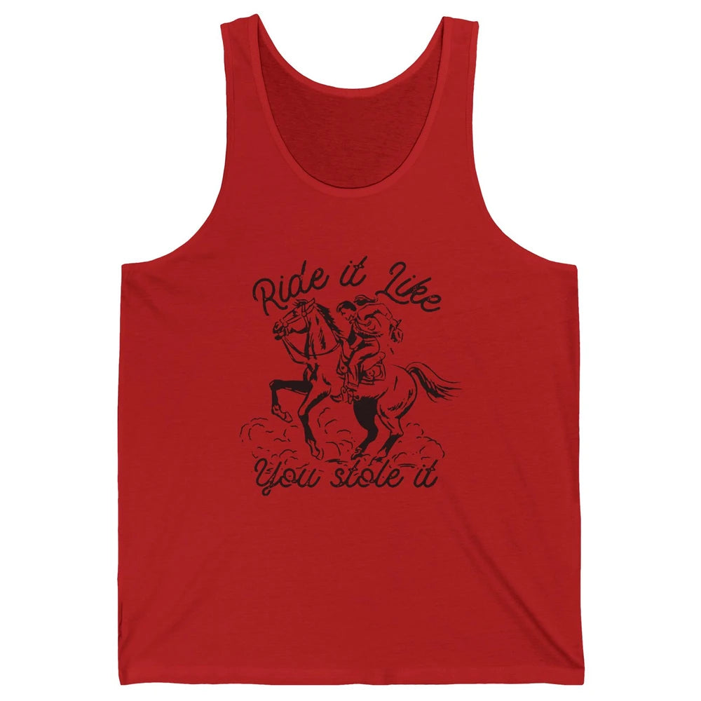 Vintage Cowgirl Riding Horse Ride It Like You Stole Western Unisex Jersey Tank