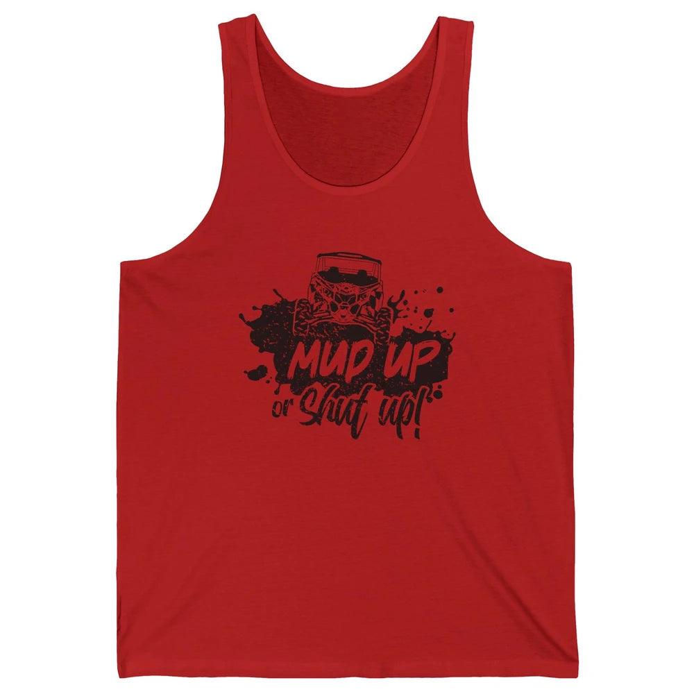 Retro UTV SXS Rider Mud Up Or Shut Up ATV Offroad Riding SXS Unisex Jersey Tank