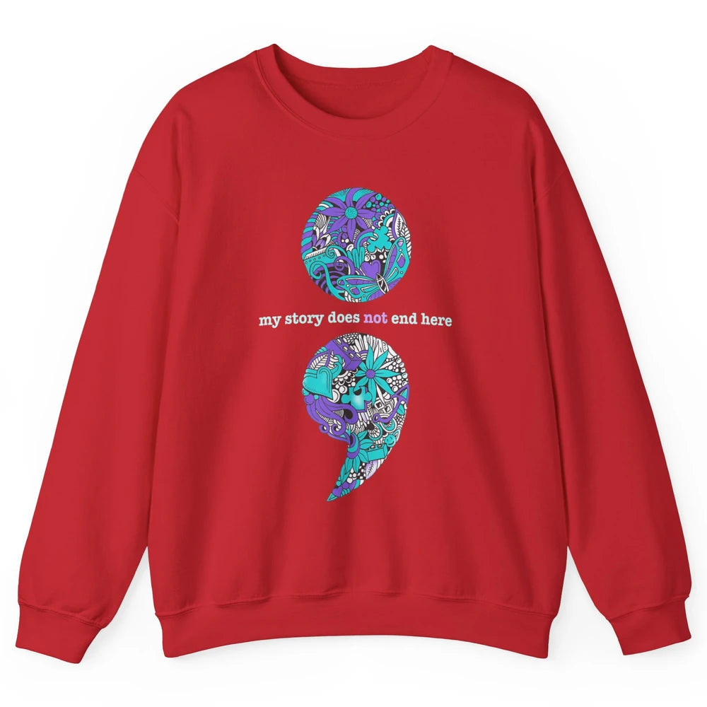 Semicolon Suicide Awareness Suicide Prevention Teal Purple Unisex Crewneck Sweatshirt