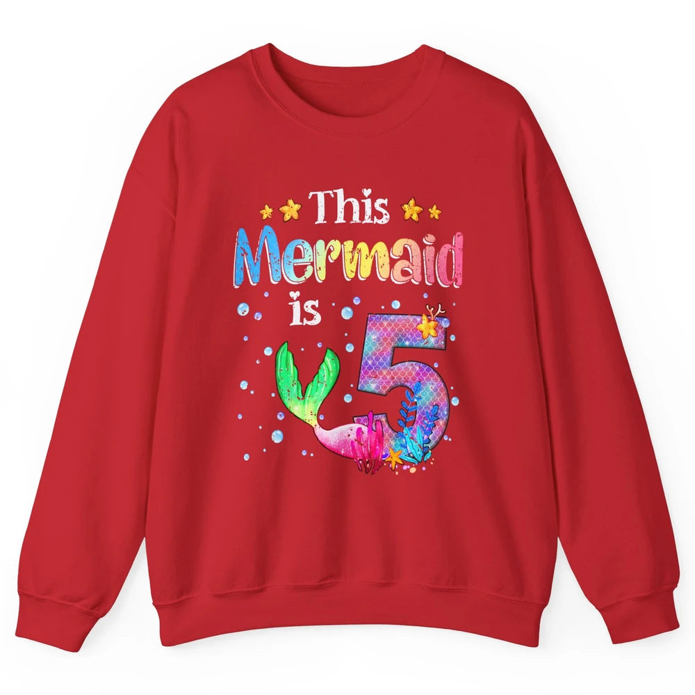 This Mermaid Is 5 Years Old 5th Birthday Boy Girl Gift Unisex Crewneck Sweatshirt