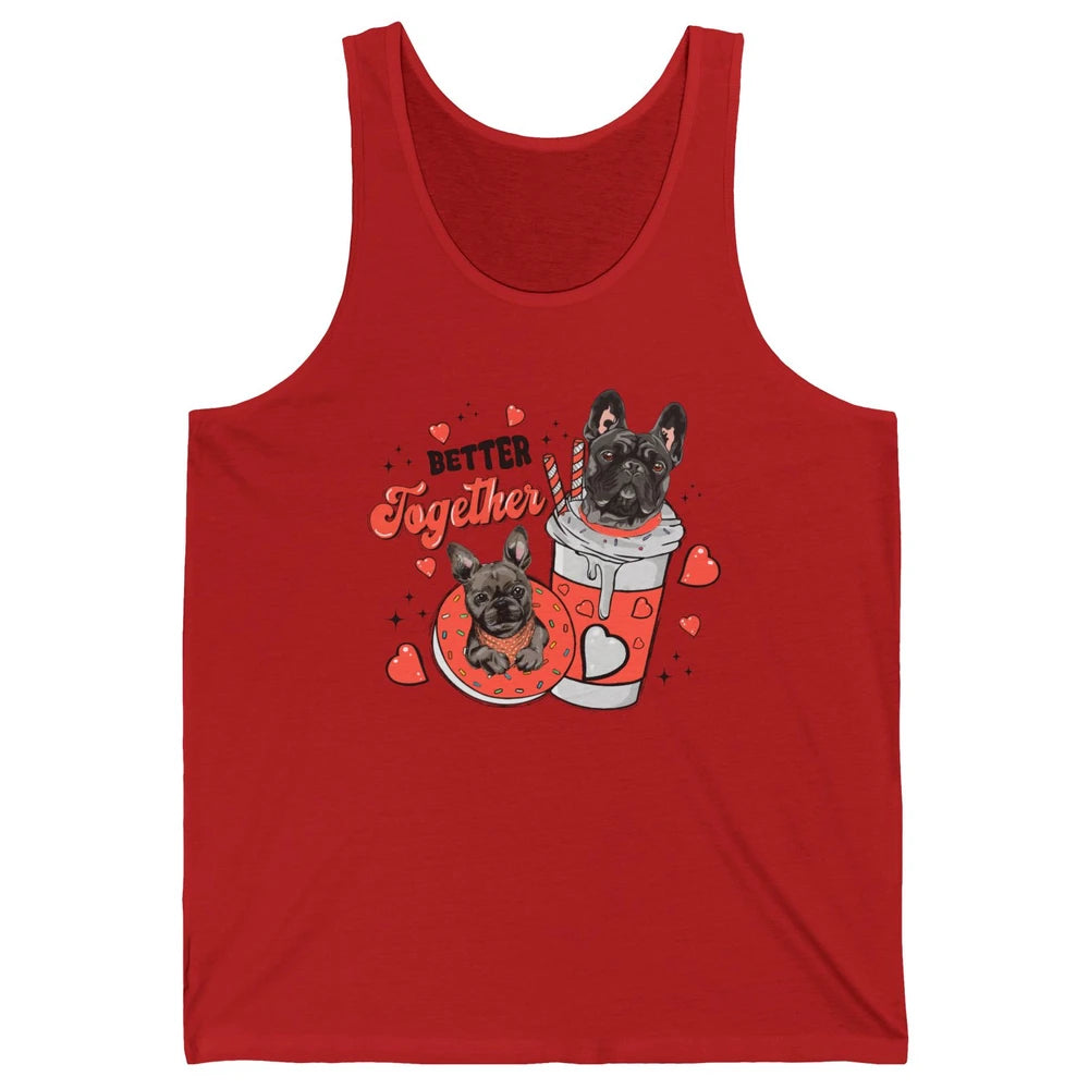 Better Together French Bulldog Valentine Day Frenchie Couple Unisex Jersey Tank