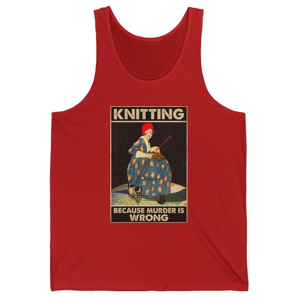 Vintage Knitting Lady Knit Because Murder is Wrong Yarning Unisex Jersey Tank