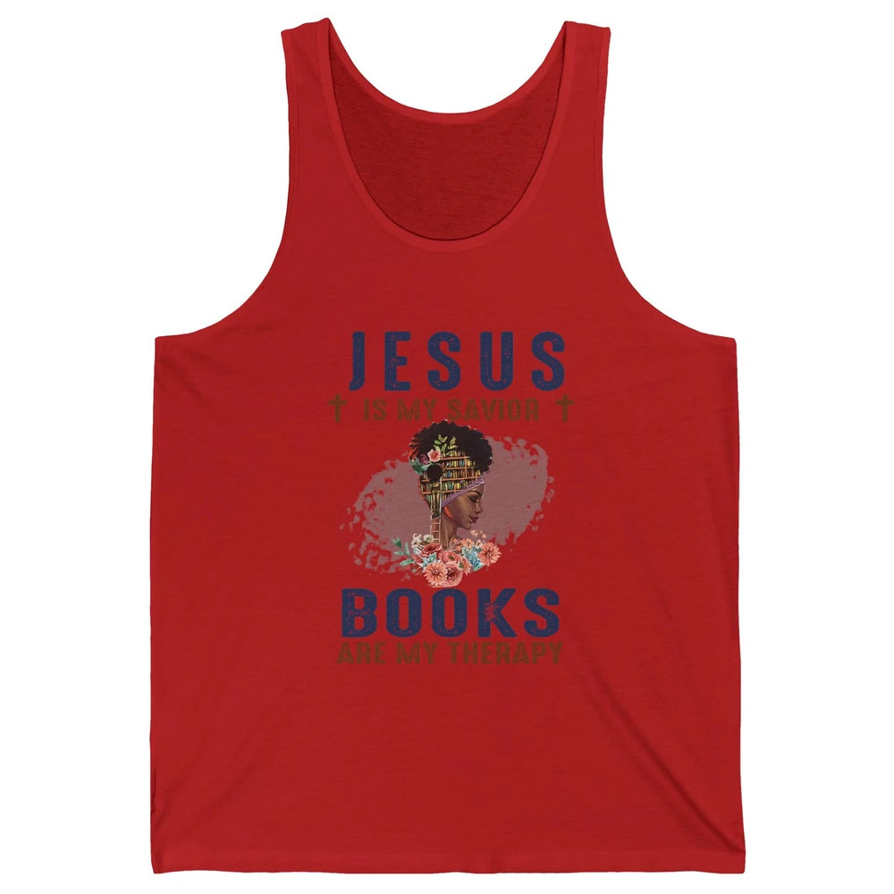 Afro Messy Bun Jesus Is My Savior Books Are Therapy Reading Unisex Jersey Tank