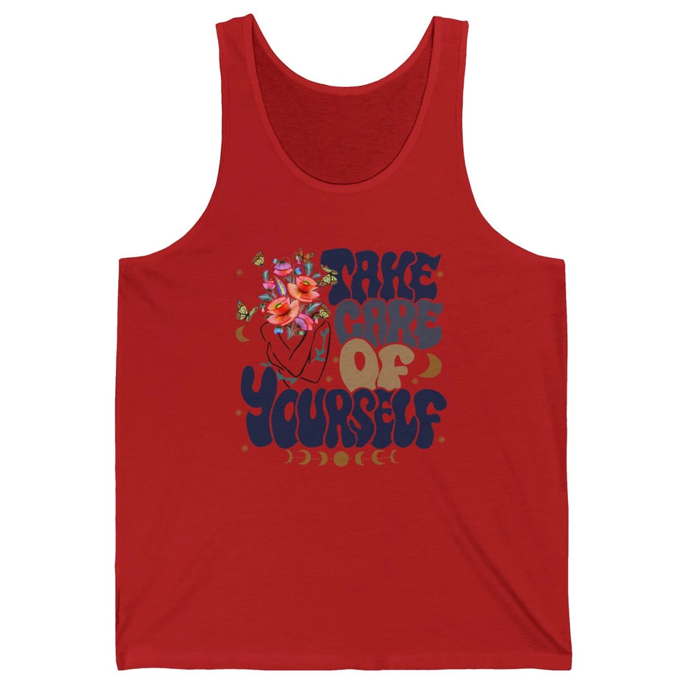 Take Care Of Yourself Mental Health Anxiety Inspirational Unisex Jersey Tank