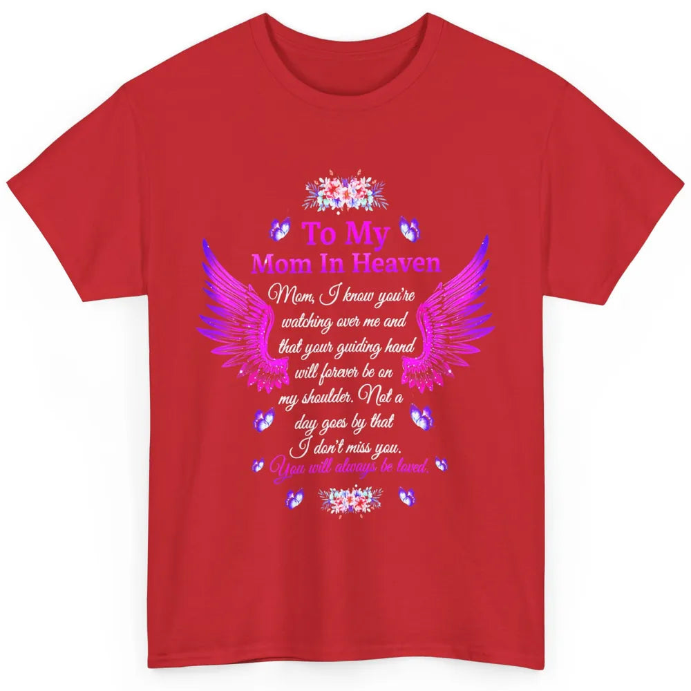 To My Mom In Heaven You Will Always Be Loved Angel Wings Classic Unisex T-Shirt