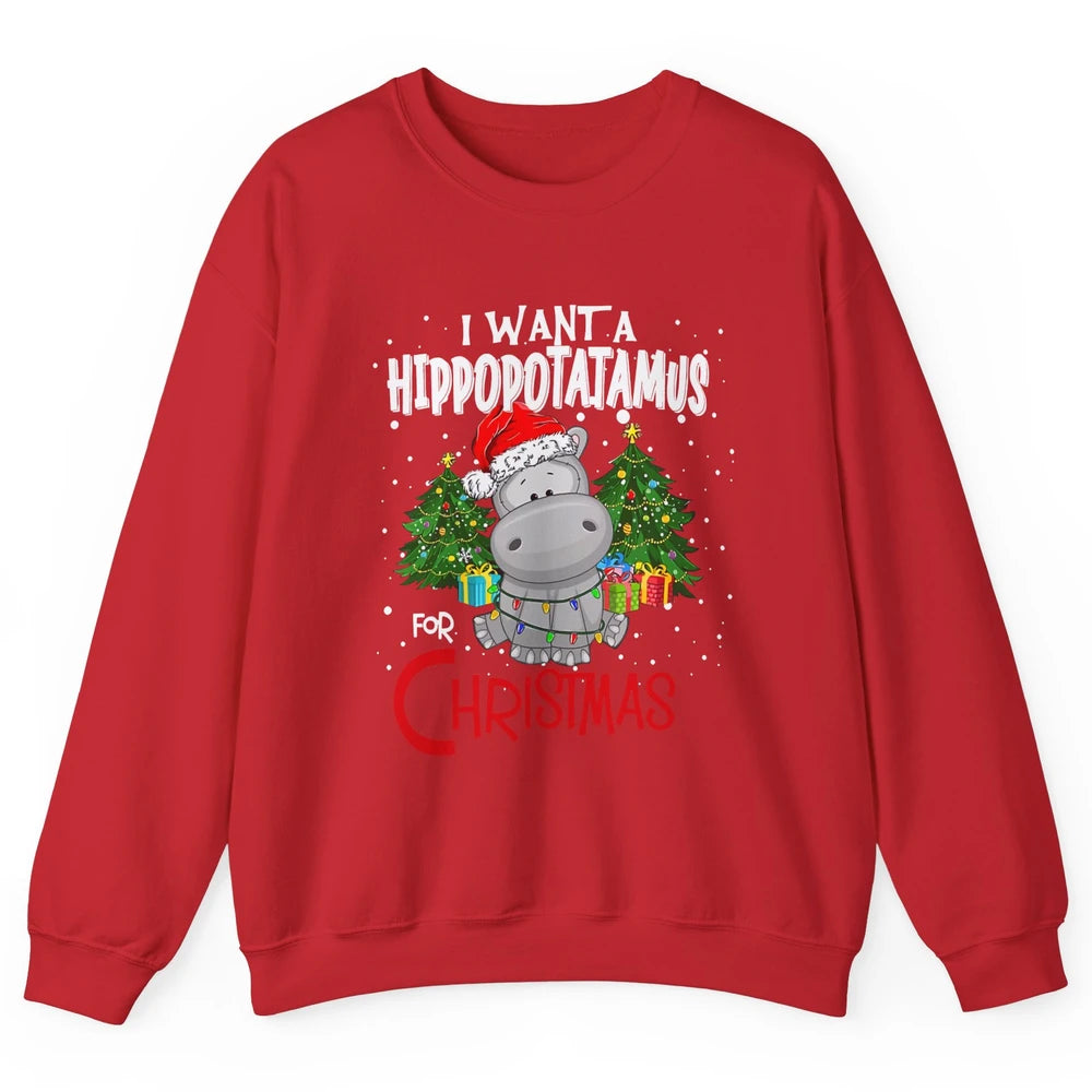 Funny I Want A Hippopotamus For Christmas Tree Hippo Santa Unisex Crewneck Sweatshirt