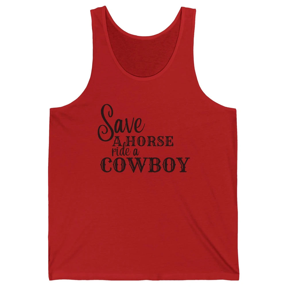 Retro Save A Horse Ride A Cowboy Western Country Cowboy Gift Unisex Jersey Tank