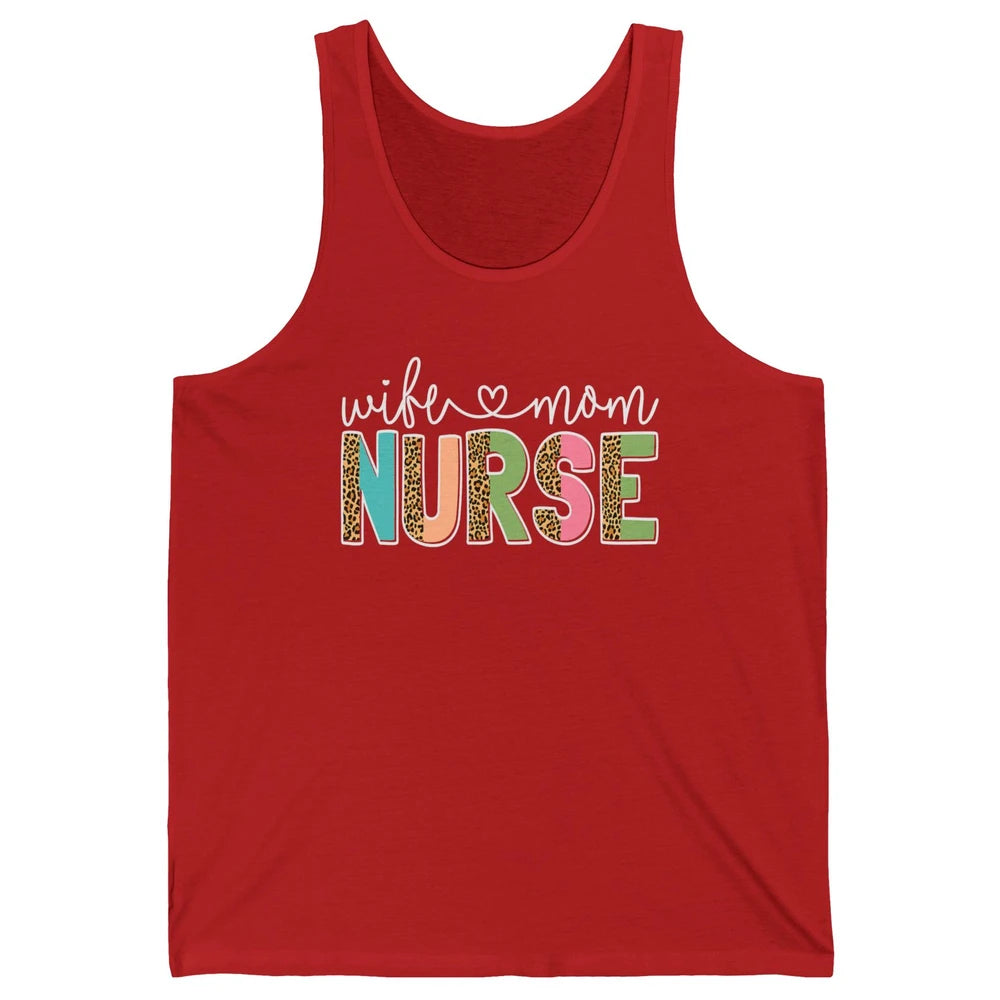 Wife Mom Nurse Leopard Happy Mothers Day Nursing Life RN Unisex Jersey Tank