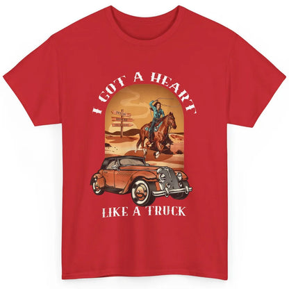 Western Country I Got Heart Like Truck Cowgirl Desert Sunset Classic Unisex T-Shirt