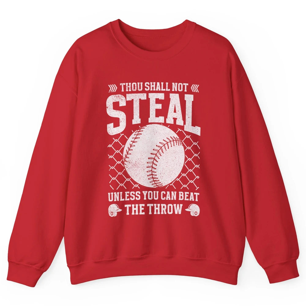 Thou Shall Not Steal Unless You Can Beat Softball Baseball Unisex Crewneck Sweatshirt